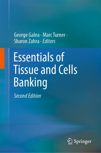 Galea (Eds), Essentials of Tissue and Cells Banking 2nd ed.